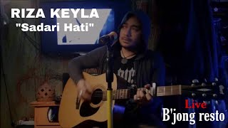 Riza keyla - Sadari Hati (2019) Live kafe b'jong resto