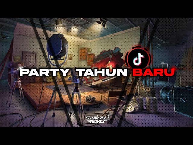 PARTY TAHUN BARU - SANFALL REMIX class=