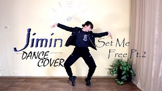 Jimin - 'Set Me Free Pt.2' dance cover