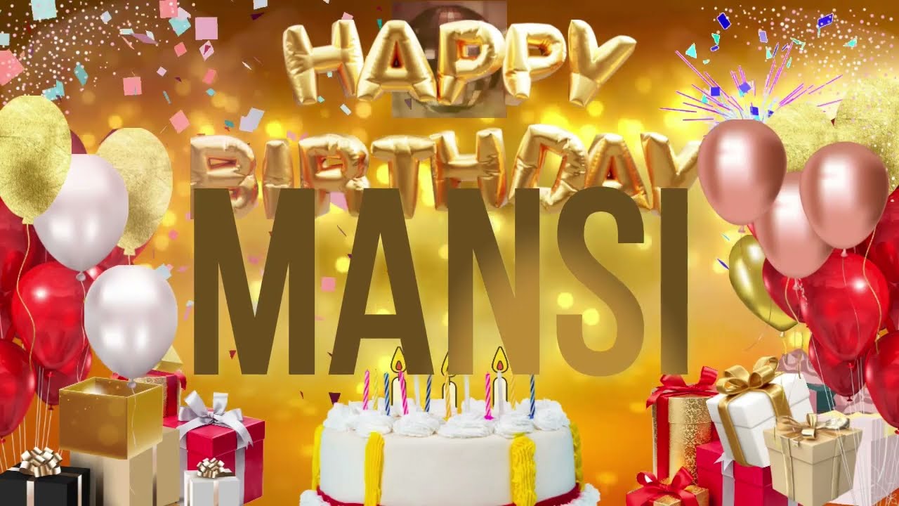 MANSi   Happy Birthday Mansi