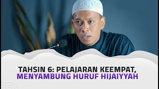 Tahsin 6: Pelajaran Keempat, Menyambung Huruf Hijaiyyah - Ustadz Furqan Ihsan Abu Zaid