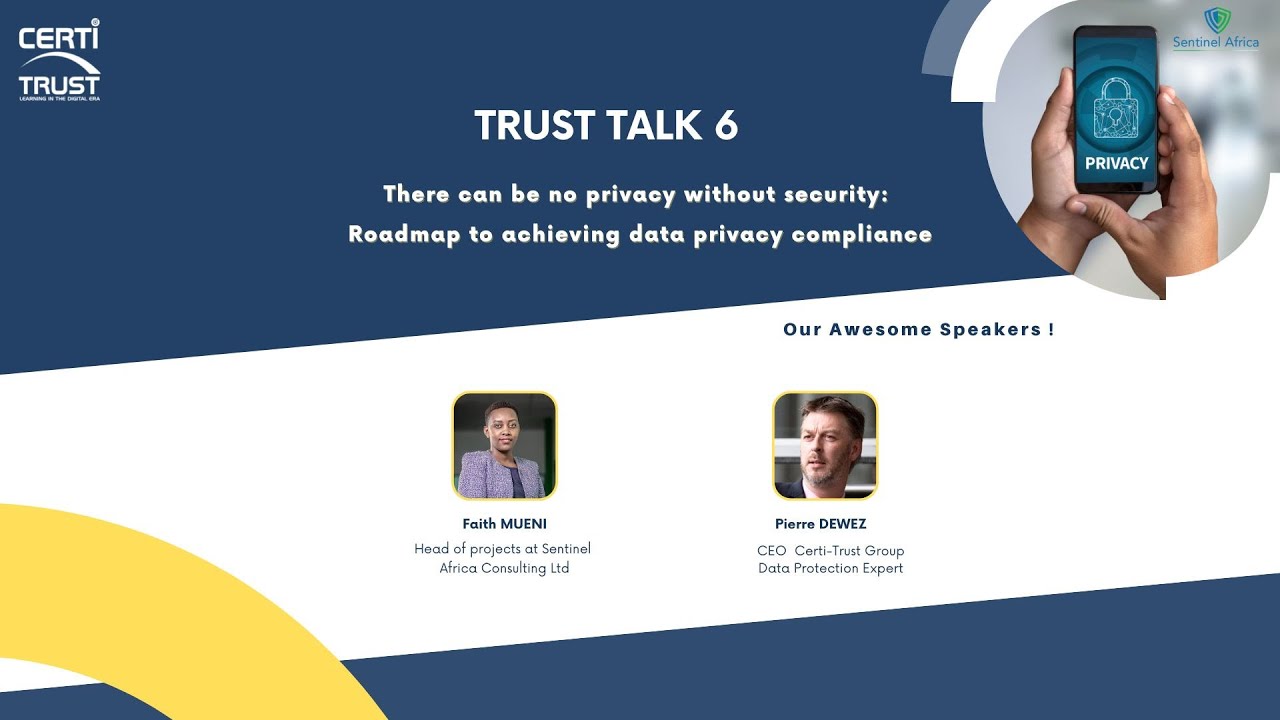 Trust Talk 6: There can be no privacy without security : Roadmap to achieving dataprivacy compliance