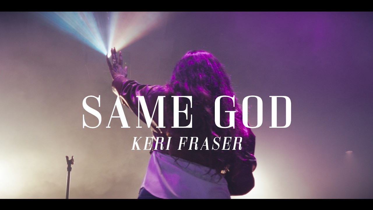 Keri Fraser - Same God (Official Music Video)