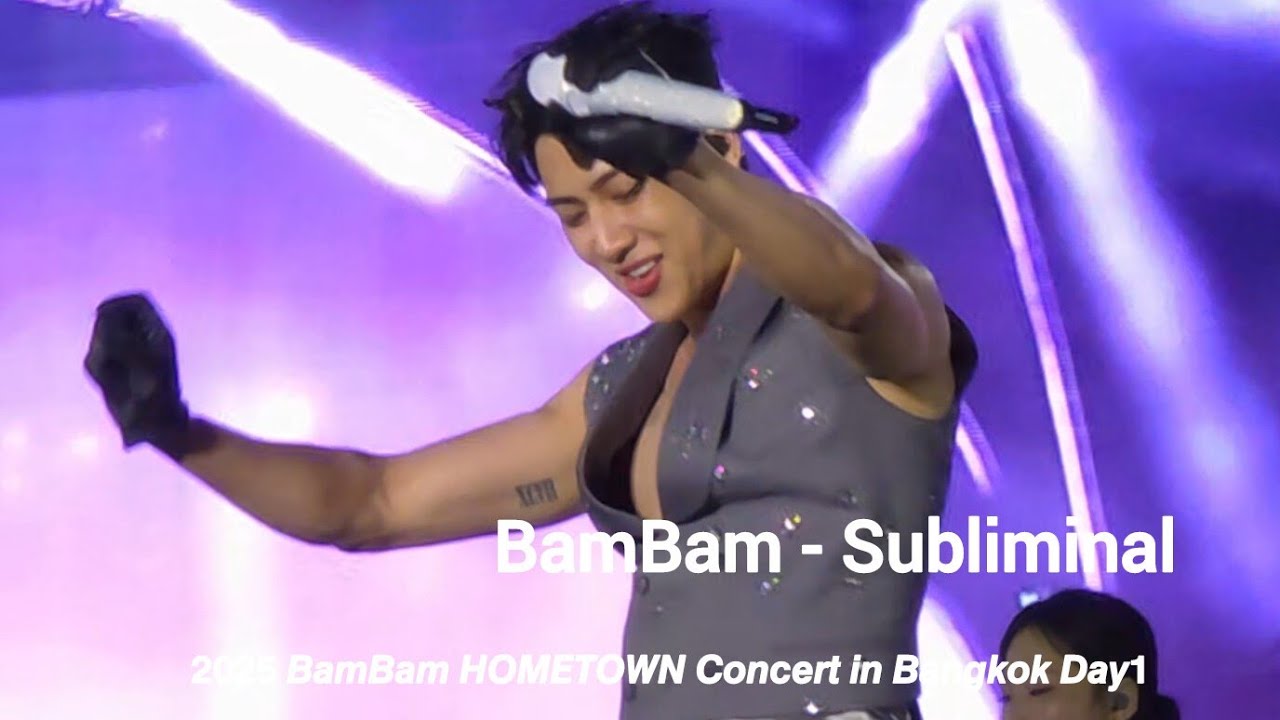   𝟮𝟬𝟮𝟱 𝘽𝙖𝙢𝘽𝙖𝙢 𝙃𝙊𝙈𝙀𝙏𝙊𝙒𝙉 𝘾𝙤𝙣𝙘𝙚𝙧𝙩 𝙞𝙣 𝘽𝙖𝙣𝙜𝙠𝙤𝙠 𝘿𝙖𝙮𝟭  [BamBam - Subliminal]