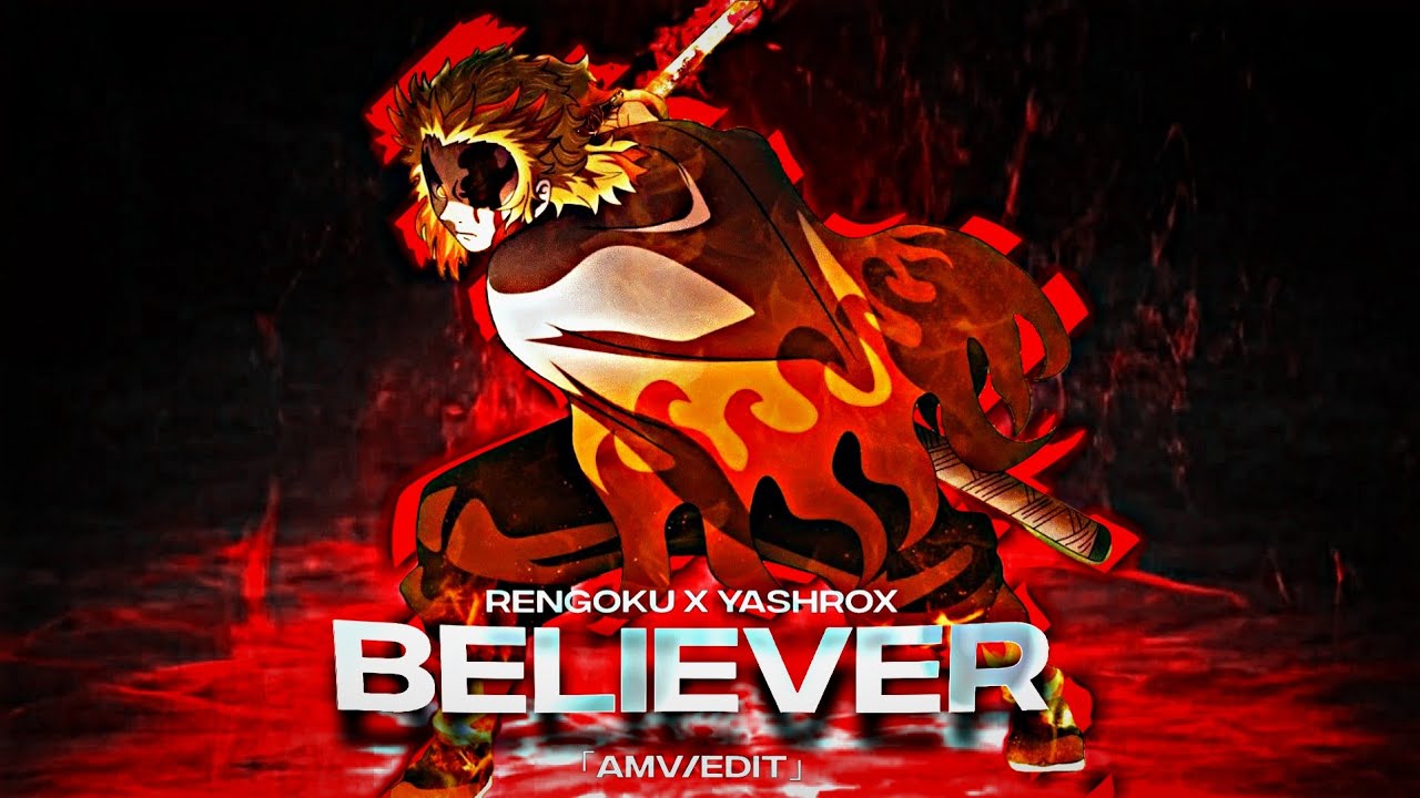 || 𝙍𝙀𝙉𝙂𝙊𝙆𝙐 ❤️‍🔥 || Demon slayer『edit/AMV 4K』- Believer (Fairlane remix)