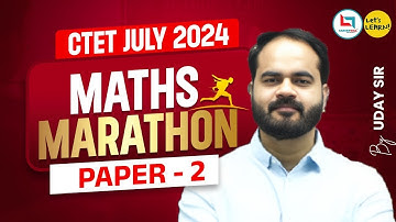 CTET July 2024 Maths Marathon by Uday Sir