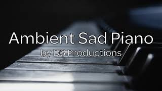 Ambient Sad Piano - Background Music For Videos