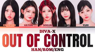 DIVA-X ‘Out of Control’ (Color Coded Lyrics Eng/Rom/Han)