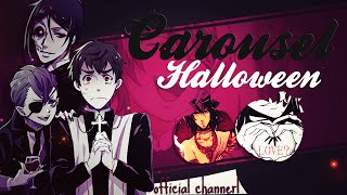 「黒執事」CAROUSEL || Halloween ᴹᴱᴾ