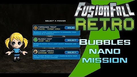 Bubbles Nano Mission - FusionFall Retro