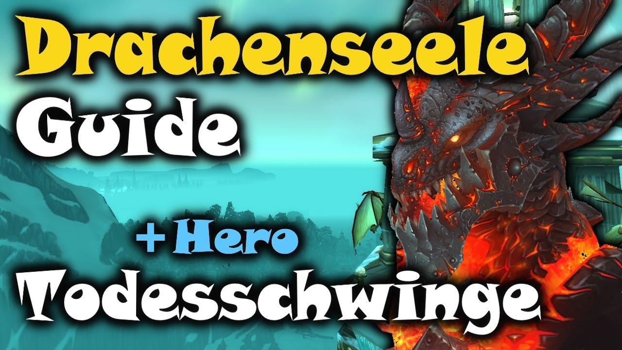 Drachenseele Guide: Todesschwinge Normal & Hero - WoW Cataclysm Classic