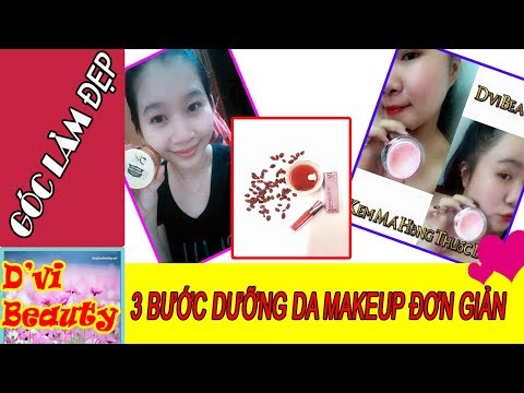 Ba Bước Dưỡng Da Makeup Đơn Giản| D'vi Beauty- Mĩ Phẩm Tinh Hoa Cổ Truyền