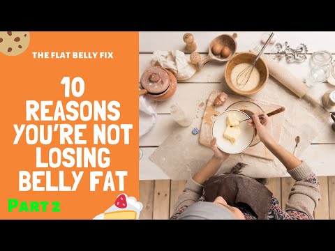 part-2---10-reasons-you’re-not-losing-belly-fat-|-the-flat-belly-fix