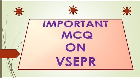 CHEMISTRY QUESTIONS-MCQ ON VSEPR THEORY