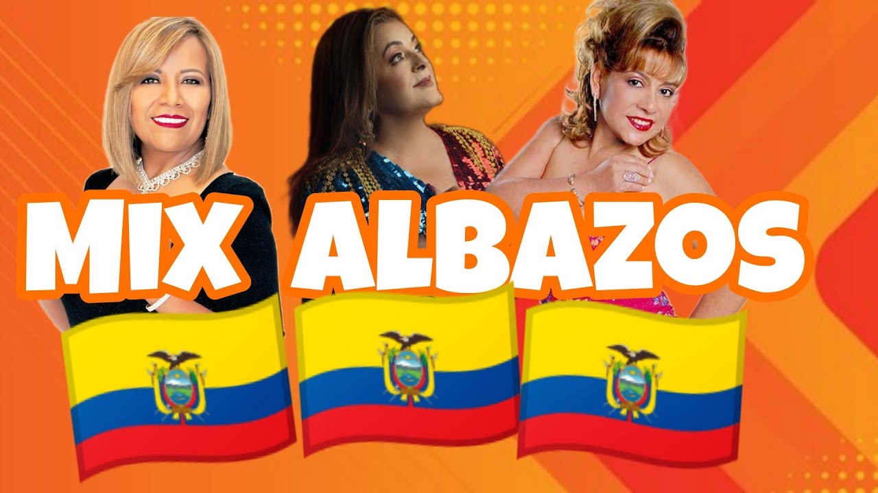 MIX🇪🇨CHICHA ALBAZOS MÚSICA NACIONAL ECUATORIANA MIX BANDAZO SOLO ÉXITOS BAILABLES BANDA 24 MAYO 2025