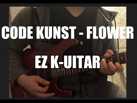 CODE KUNST(코드 쿤스트) - Flower(꽃)(기타 커버_guitar cover_tab_타브 악보_tutorial_튜토리얼)