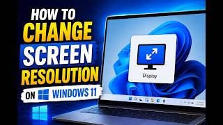 How to Change Screen Resolution on Windows 11