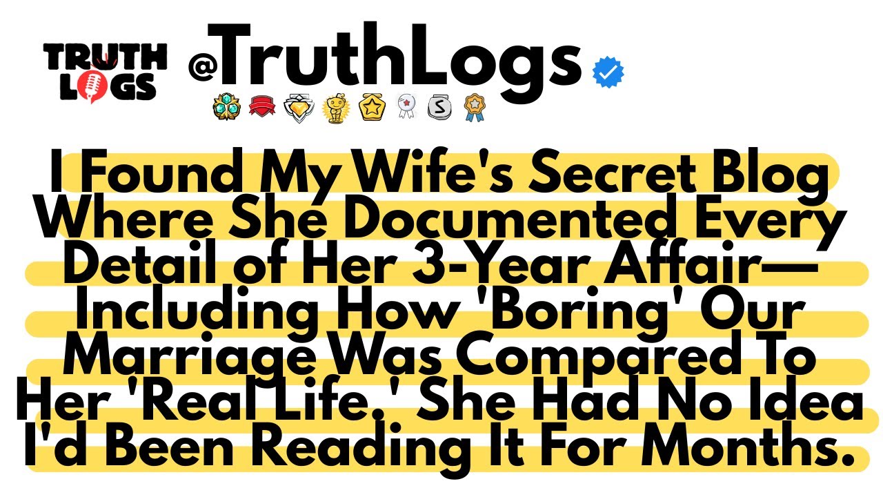 I Found My Wife's Secret Blog Where She Documented Every Detail of her 3-Year Affair, Including ....
