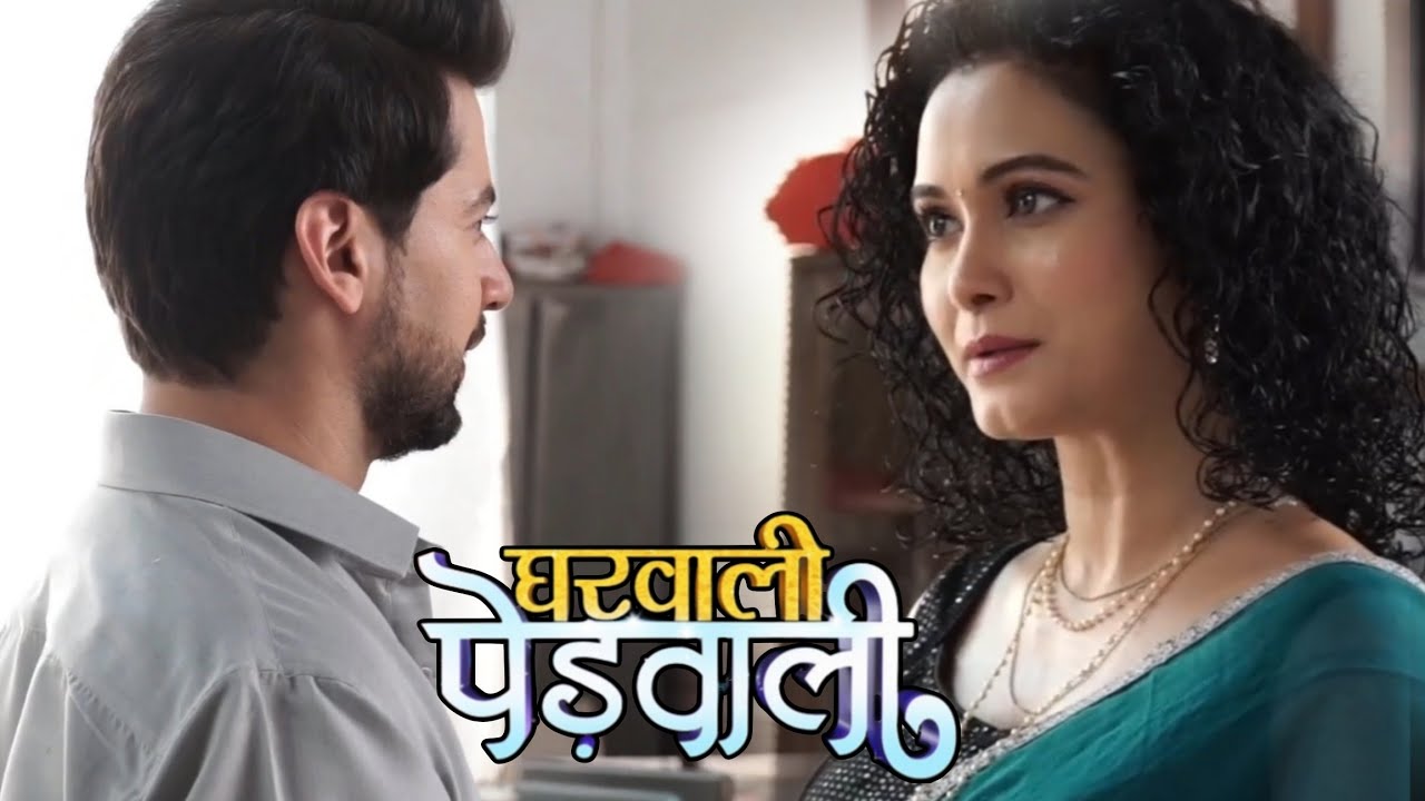 Gharwali pedwali / Today episode /aapke liye tohfa Hai mere cabin mein ...