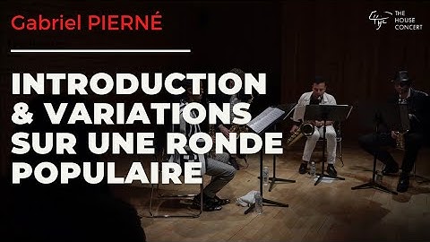 Introduction et Variations sur une Ronde Populaire | Gabriel Pierné