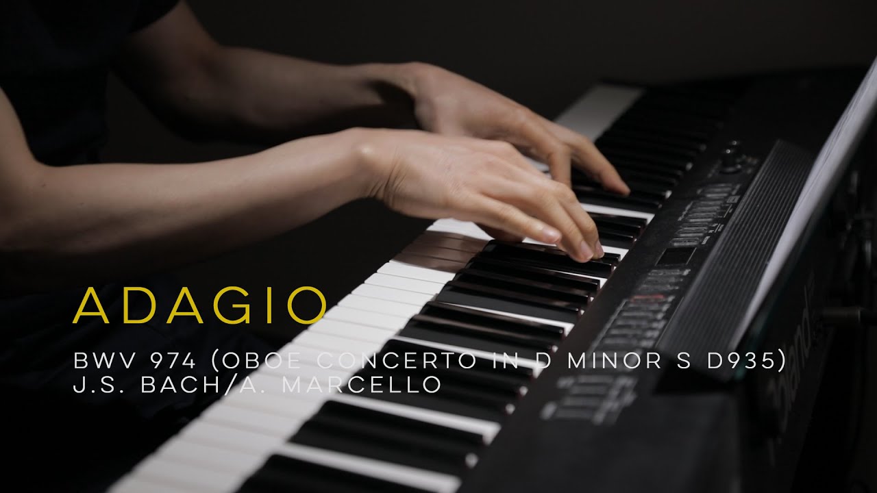 Marcello Bach Adagio Piano BWV 974 after Concerto for Oboe in D Minor S
