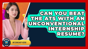 Can You Beat The ATS With An Unconventional Internship Resume? - Internship Hero