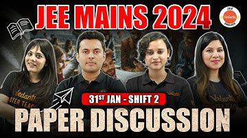 JEE Mains 2024 | Paper Discussion - Jan 31st ( Shift 2 ) | Physics Chemistry Maths