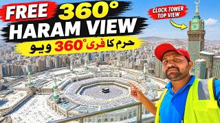 FREE 360° View of Masjid Al Haram from Makkah Clock Tower 😍 The Best FREE Viewpoint in Makkah 360°