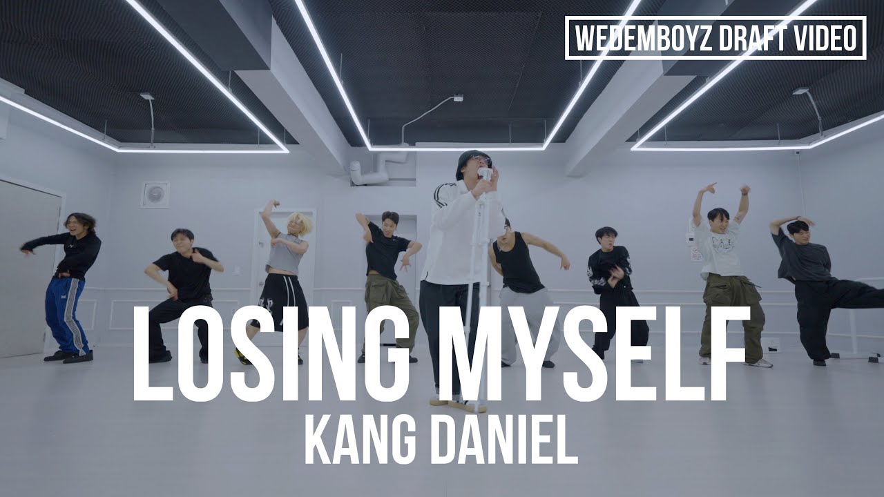 강다니엘 - Losing Myself 안무가 버전 시안 영상 | 위댐보이즈 Original Choreographer's demo