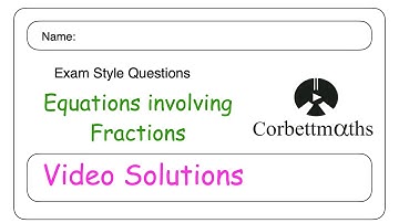 Equations Involving Fractions Answers - Corbettmaths