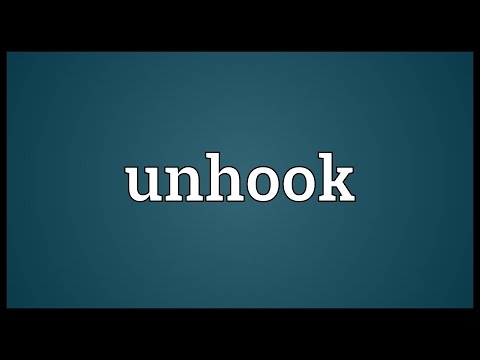 Unhook Meaning