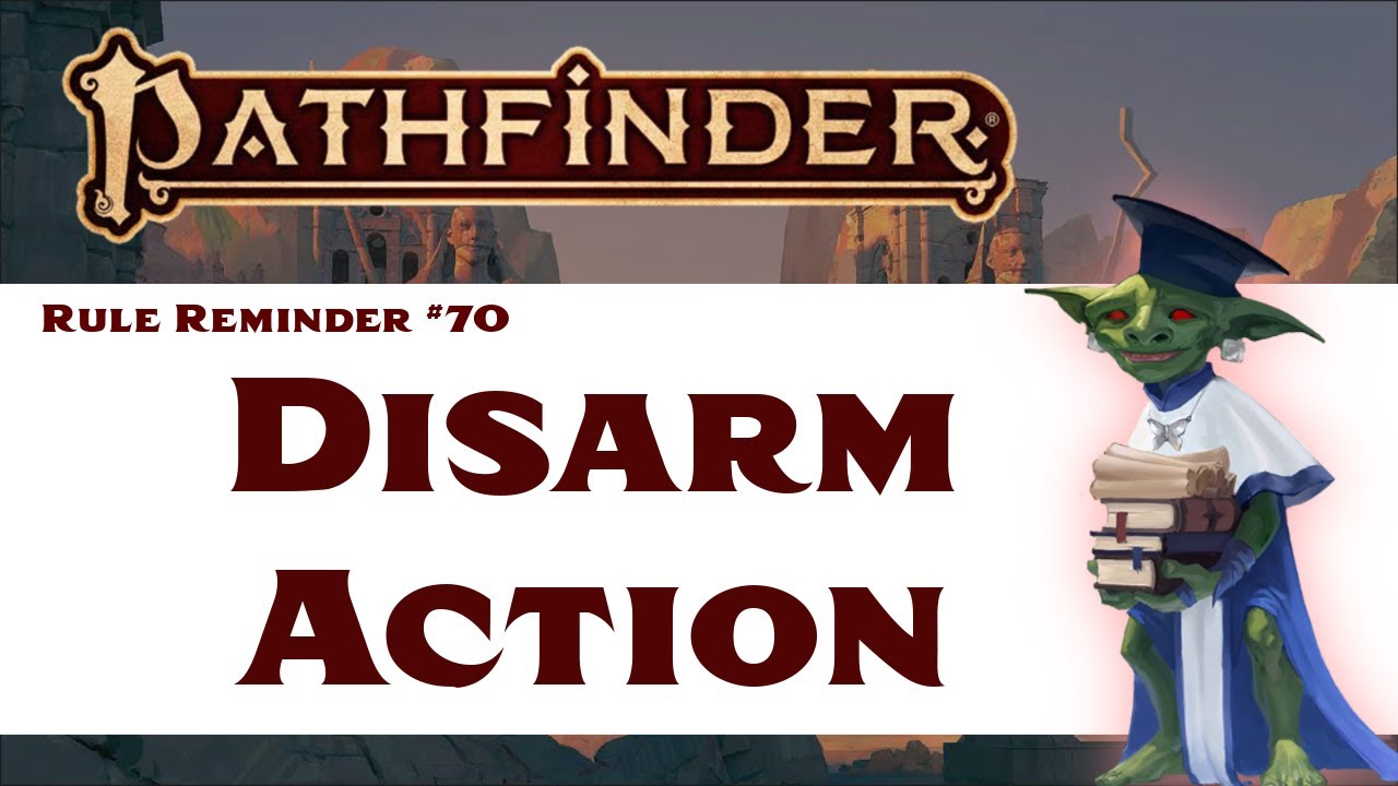 The Disarm Action (Pathfinder 2e Rule Reminder 70) YouTube