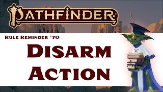 The Disarm Action (Pathfinder 2e Rule Reminder #70)