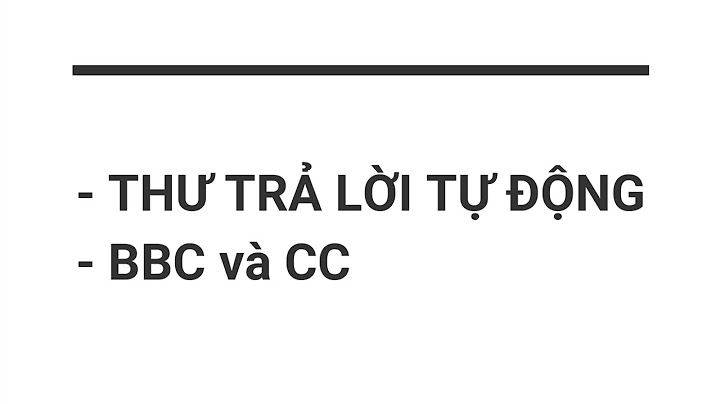 Cc và bcc là gì trong hộp thư điện năm 2024