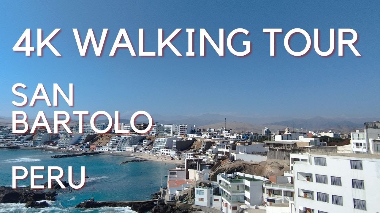 4k San Bartolo Peru Walking Tour