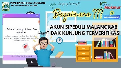 BAGAIMANA JIKA AKUN SIPEDULI KAB MALANG TIDAK KUNJUNG DIAKTIVASI/VERIFIKASI OLEH ADMIN DUKCAPIL