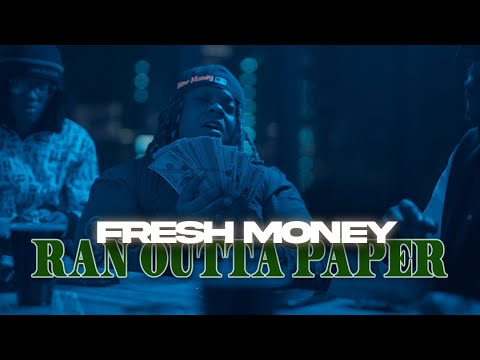 Fresh Money - Ran Outta Paper (Official Music Video)
