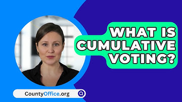 What Is Cumulative Voting? - CountyOffice.org