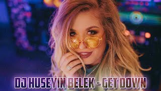 DJ HÜSEYİN BELEK - GET DOWN (2021) ORIGINAL MIX Resimi