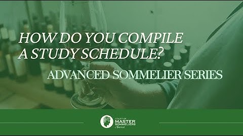 Your Sommelier Exam Study Schedule: CMS-A Advanced Sommelier Series