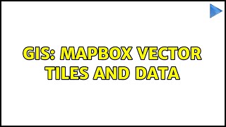 GIS: mapbox vector tiles and data (2 Solutions!!)