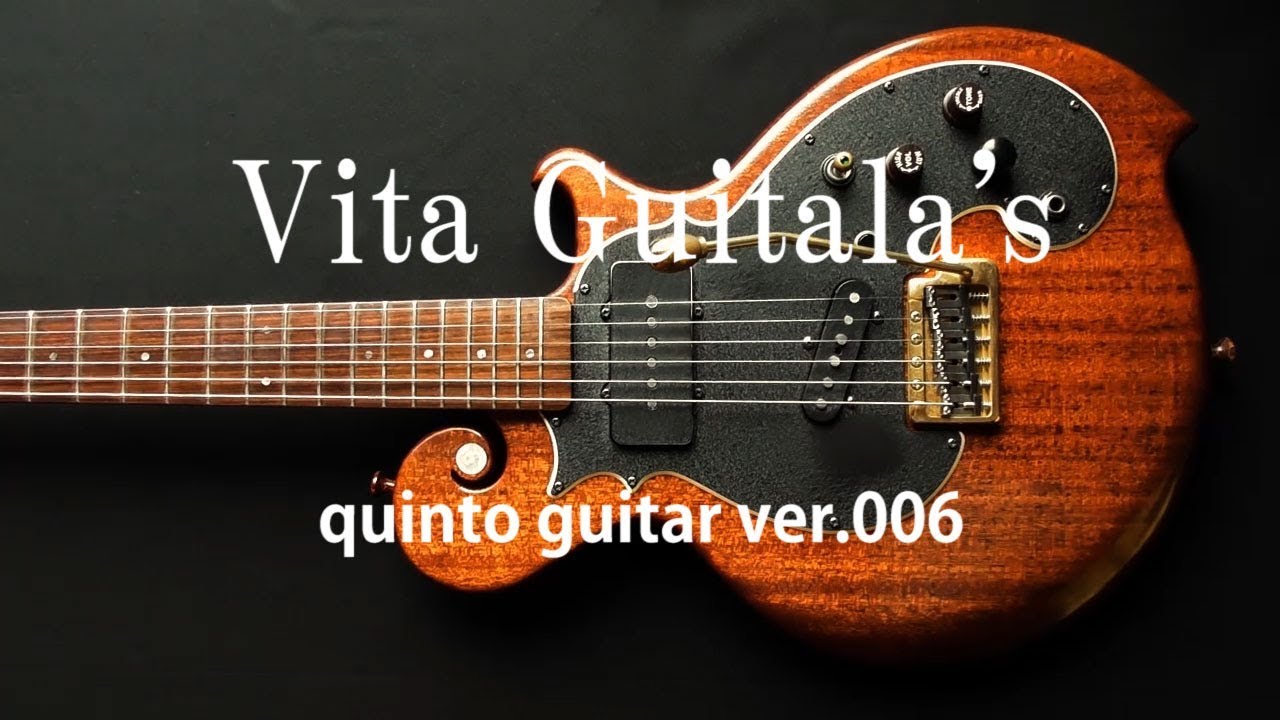 Vita Guitala's "quinto guitar ver.006 " visual movie YouTube