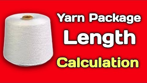 yarn package length calculation. spinning mills package length calculation textile