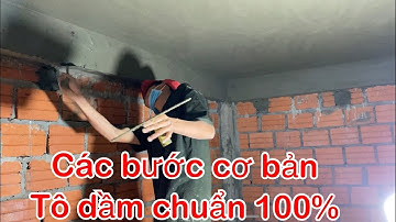 các bước cơ bản để tô trát dầm đà thẳng đẹp | cách vào vữa trát dầm