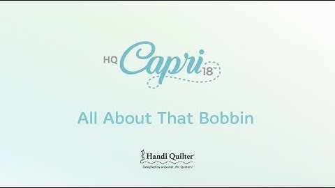 All About The Bobbin - HQ Capri