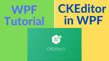 Ckeditor : Hướng dẫn tích hợp Ckeditor vào trong ứng dụng WPF