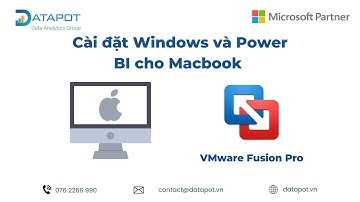 Hướng dẫn cài đặt Windows và Power BI cho MacBook với VMware Fusion Pro