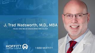 Trad Wadsworth, MD, MBA - Head and Neck-Endocrine Oncology