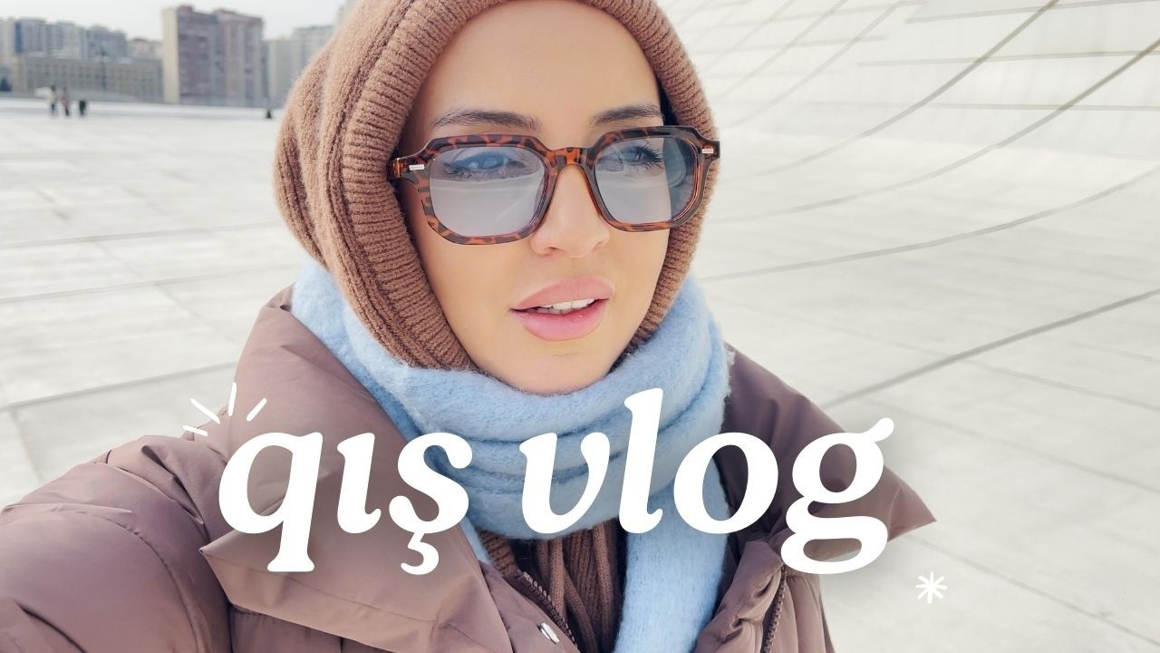 Qış Vlogu | Həyatdan günlər |