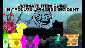 The Ultimate trollge universe incident Item guide 2024